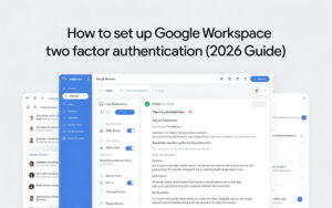 How to Set Up Google Workspace two factor authentication (2026 Guide)