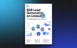 B2B Lead Generation on LinkedIn: The 2026 Guide That Actually Works