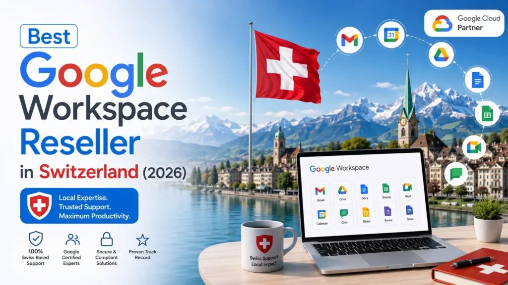 Best Google Workspace Reseller in Switzerland (2026)