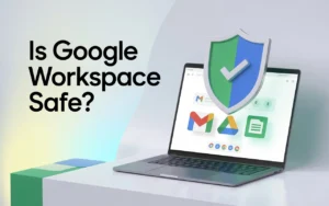Is Google Workspace Safe?