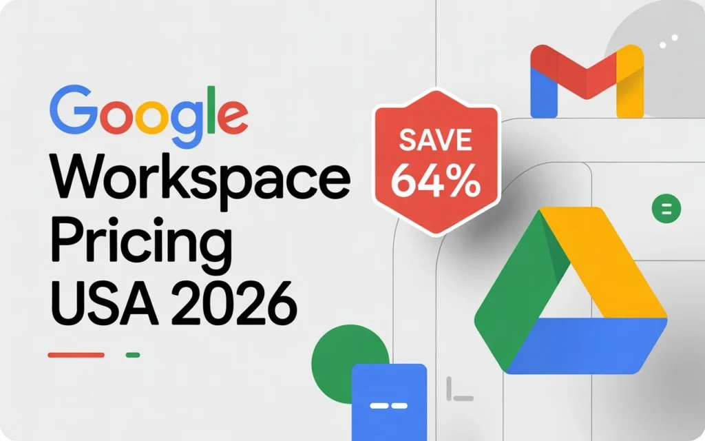 Google Workspace Pricing USA 2026: Complete Guide (Save 64%)