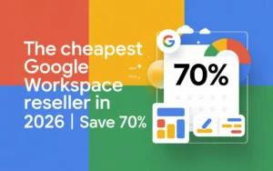 The Cheapest Google Workspace Reseller in 2026