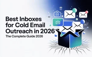 Best Inboxes for Cold Email Outreach in 2026: The Complete Guide 2026