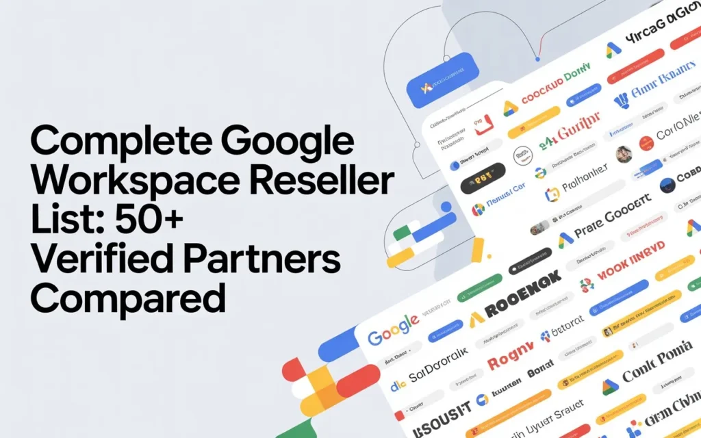 Complete Google Workspace Reseller List 2026: 50+ Verified Partners Compared