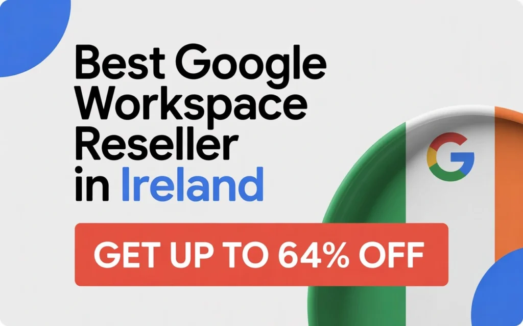 Google Workspace Reseller in Ireland