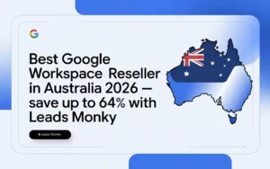 Best Google Workspace Reseller in Australia 2026 — Save Up to 64% With Leads Monky