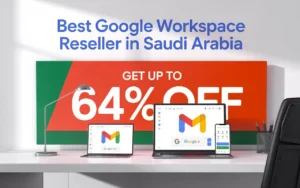 Google Workspace Reseller in Saudi Arabia