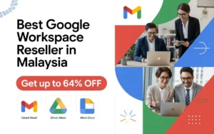 Google Workspace Reseller in Malaysia