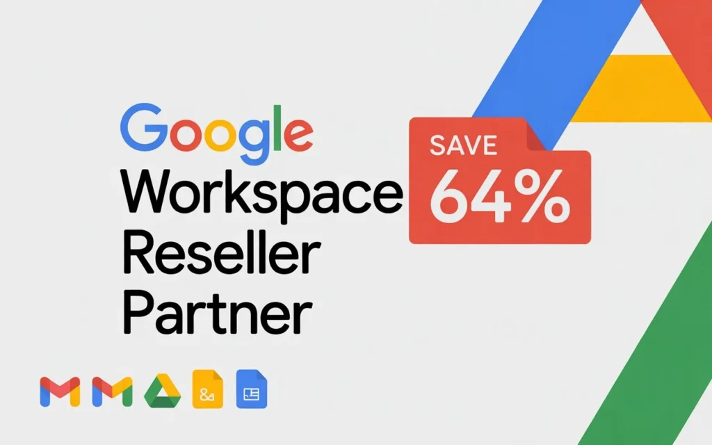 Google Workspace Reseller Partner: How to Choose the Right One (And Save 64%)
