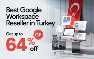 Google Workspace Reseller in Turkey