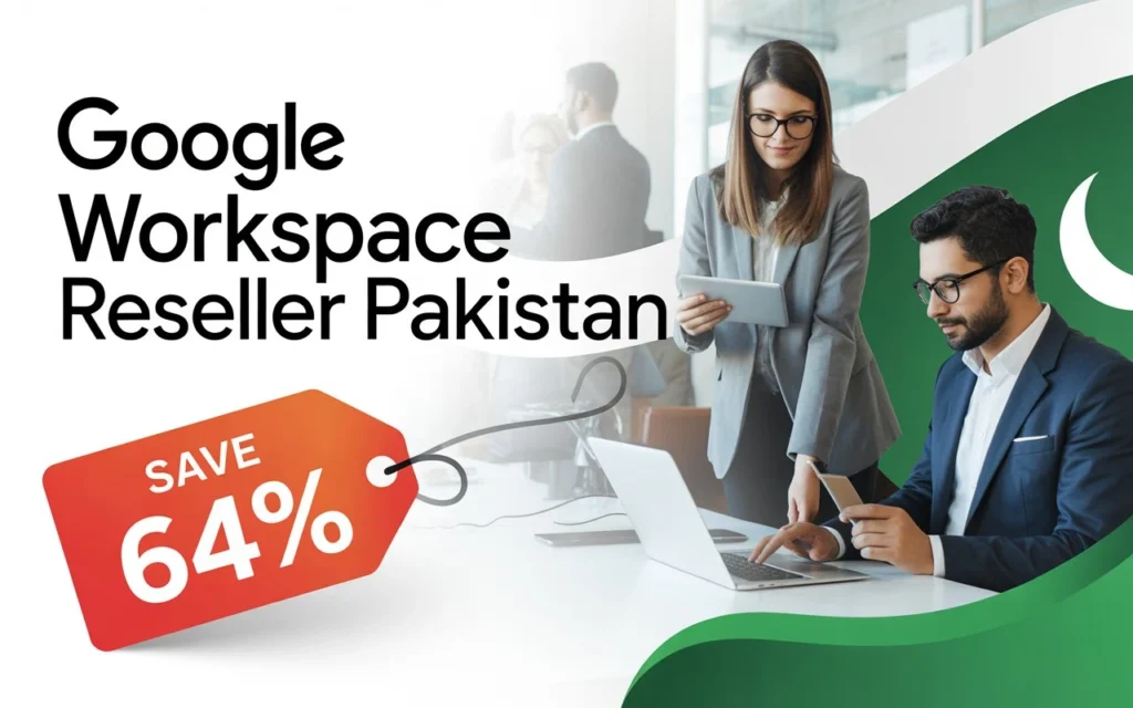 Google Workspace Reseller Pakistan: Save 64% on Business Email in 2026