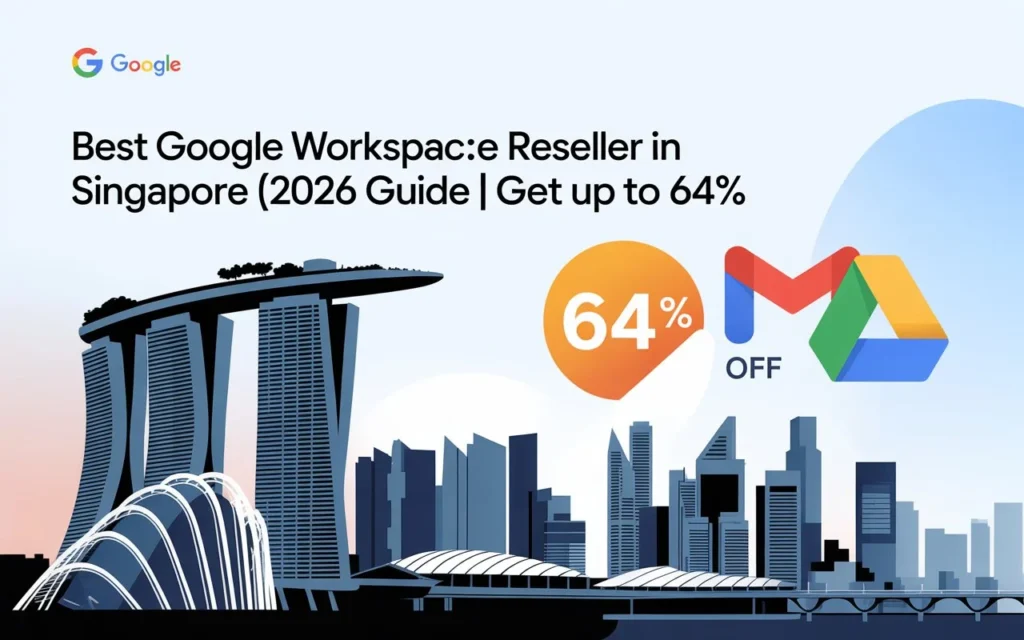 Best Google Workspace Reseller in Singapore (2026 Guide)