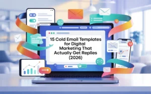 15 Cold Email Templates for Digital Marketing That Actually Get Replies (2026)