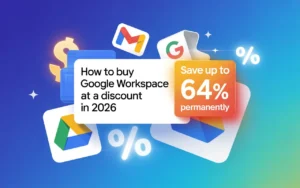 How to Buy Google Workspace at a Discount in 2026 (Save Up to 64% Permanently)