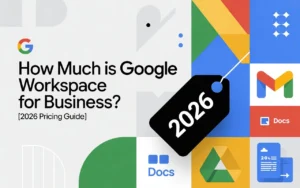 How Much Is Google Workspace for Business? [2026 Pricing Guide]